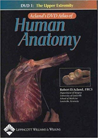 Acland's DVD Atlas Of Human Anatomy: DVD 1: The Upper Extremity