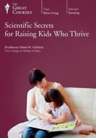 The Great Courses: Scientific Secrets For Raising Kids Who Thrive 4-Disc Set