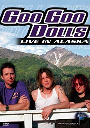 Goo Goo Dolls: Live In Alaska