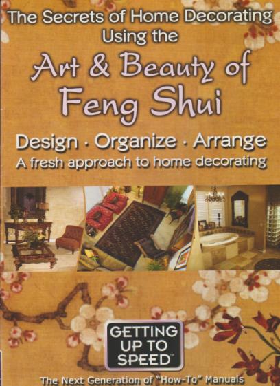 The Secrets Of Home Decorating Using The Art & Beauty Of Feng Shui