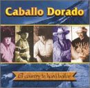 Caballo Dorado: El Country Te Hara Bailar w/ Artwork