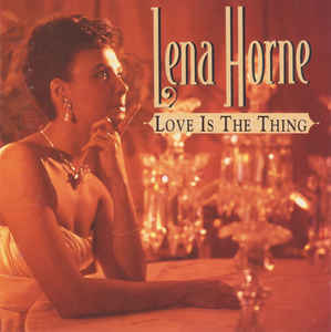 Lena Horne: Love Is The Thing w/ Front Artwork