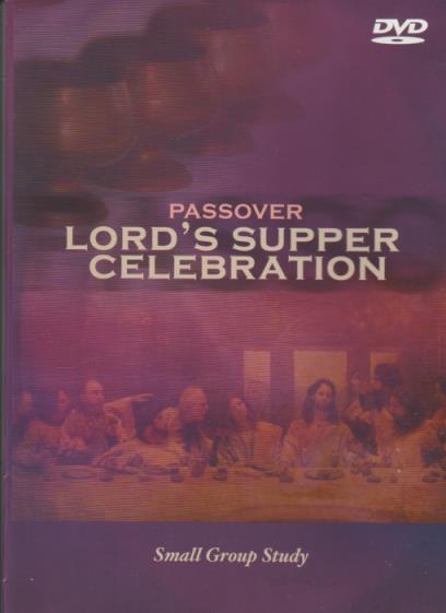 Passover: Lord's Supper Celebration: Small Group Study