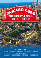 Chicago Cubs: The Heart & Soul Of Chicago