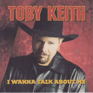 Toby Keith: I Wanna Talk About Me Promo w/ Artwork