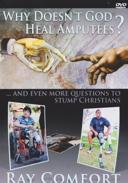 Why Doesn't God Heal Amputees?