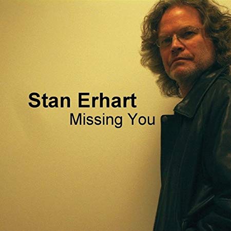 Stan Erhart: Missing You w/ Artwork