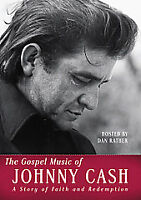 The Gospel Music Of Johnny Cash: A Story Of Faith & Redemption