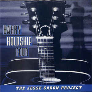 Barry Holdship Four: The Jesse Garon Project w/ Artwork