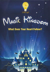 Magic Kingdom: What Does Your Heart Follow?