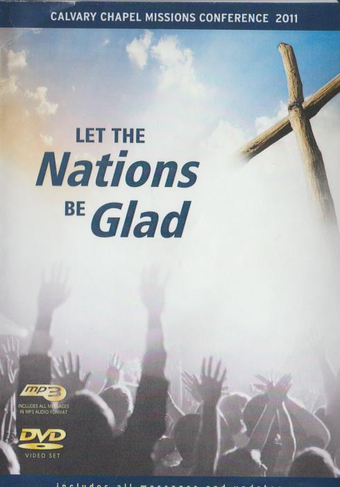 Let The Nations Be Glad: Calvary Chapel Missions Conference 2011 4-Disc Set