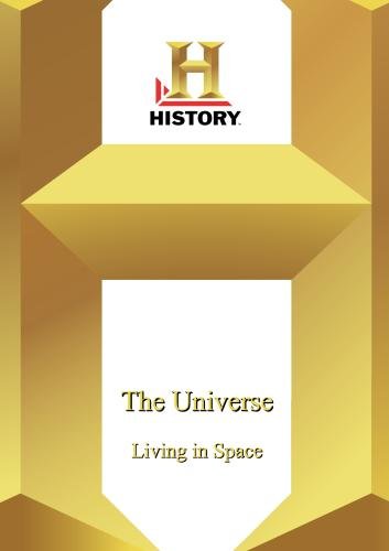 The Universe: Living In Space