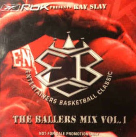 DJ Kay Slay: Entertainers Basketball Classic: The Ballers Mix Volume 1 Promo w/ Artwork