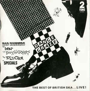 Dance Craze: The Best Of British Ska Live