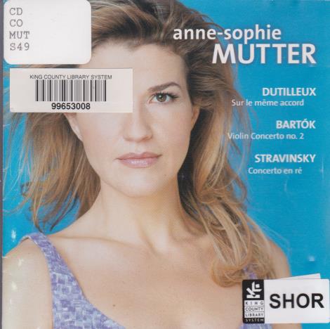 Anne-Sophie Mutter: Dutilleux Bartok Stravinsky