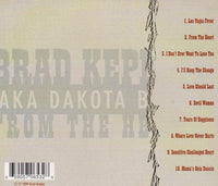 Brad Kepler Aka Dakota Brad: From The Heart