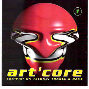 Art' Core: Trippin' On Techno, Trance & Rave