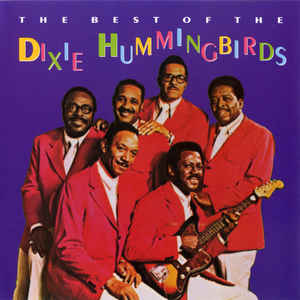 The Dixie Hummingbirds: The Best Of