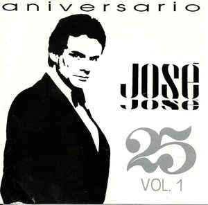 Jose Jose: Aniversario 25 Vol. 1