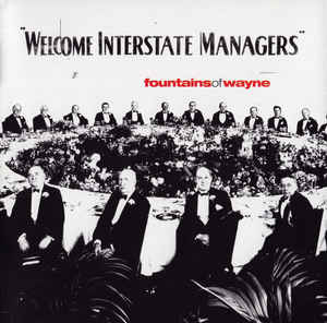 Fountains Of Wayne: Welcome Interstate Managers