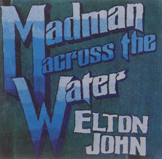 Elton John: Madman Across The Water