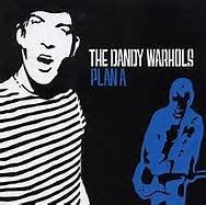 The Dandy Warhols: Plan A w/ Artwork