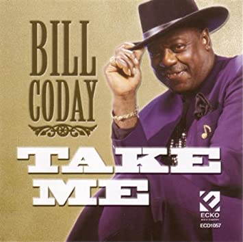 Bill Coday: Take Me