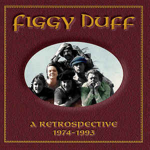 Figgy Duff: A Retrospective: 1974-1993 w/ Artwork