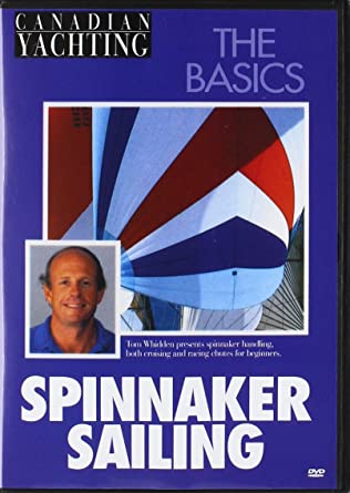 Spinnaker Sailing: The Basics: Canadian Yachting