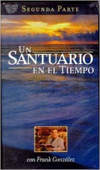 Un Santuario En El Tiempo: Segunda Parte