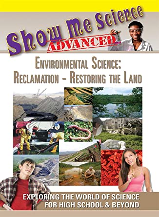 Show Me Science Advanced: Environmental Science: Reclamation Restoring The Land