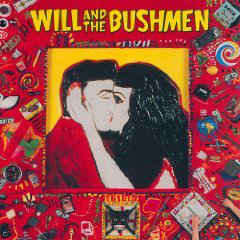 Will And The Bushmen w/ Hole-Punched Artwork