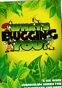 What's Bugging You? A Six Week Curriculum Series For Elementary Children 2-Disc Set