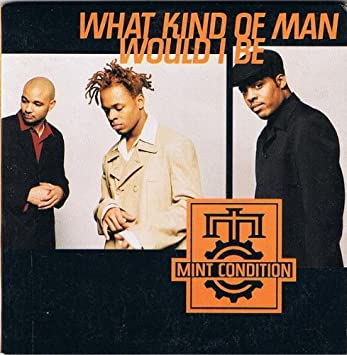 Mint Condition: What Kind Of Man Would I Be w/ Artwork