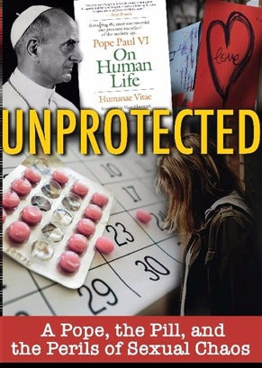 Unprotected: A Pope, The Pill & The Perils Of Sexual Chaos