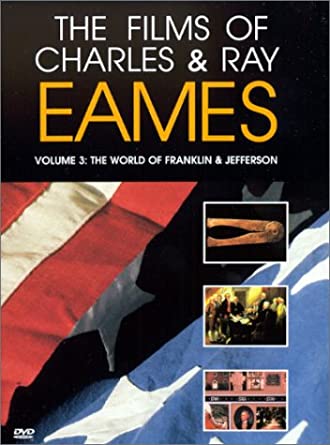 The Films Of Charles & Ray Eames: The World Of Franklin & Jefferson Volume 3