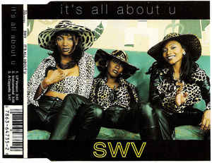 SWV: It's All About U w/ Artwork