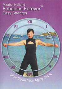 Mirabai Holland Fabulous Forever: Easy Strength