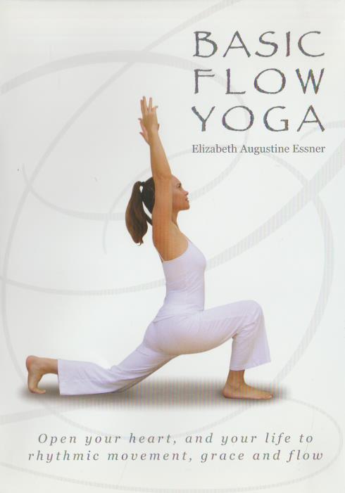 Basic Flow Yoga By Elizabeth Augustine Essner