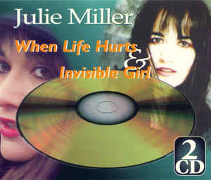 Julie Miller: When Life Hurts & Invisible Girl 2-Disc Set w/ Artwork