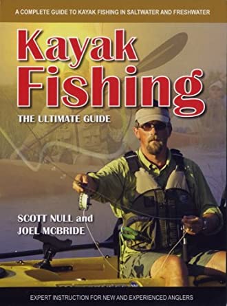 Kayak Fishing: The Ultimate Guide