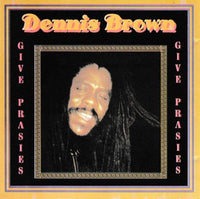 Dennis Brown: Give Prasies w/ Artwork