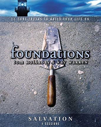 Foundations: 11 Core Truths To Build Your Life On: Salvation