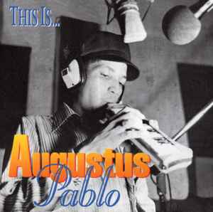 Augustus Pablo: This Is Augustus Pablo w/ Artwork