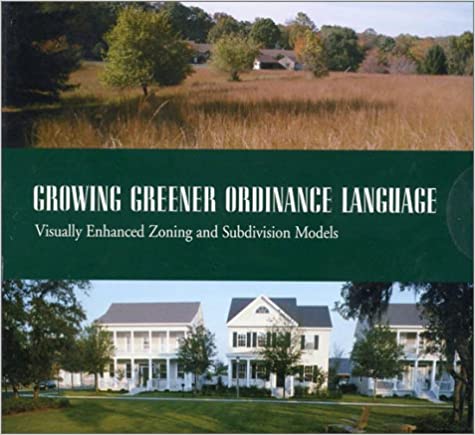 Growing Greener Ordinance Language: Visually Enhanced Zoning & Subdivision Models