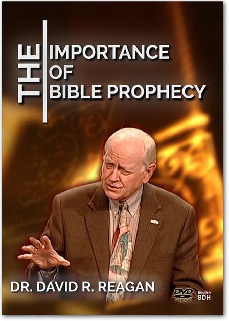 The Importance Of Bible Prophecy By Dr. David R. Reagan