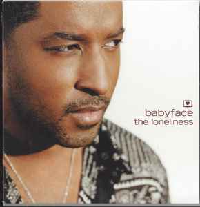 Babyface: The Loneliness Promo w/ Artwork