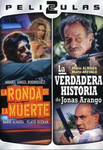 La Ronda De La Muerte & La Verdadera Historia De Jonas Arango