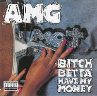 AMG: Bitch Betta Have My Money