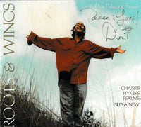 Dino Palazzi & Friends: Roots & Wings: Chants Hymns Psalms Old & New Volume 1 Autographed